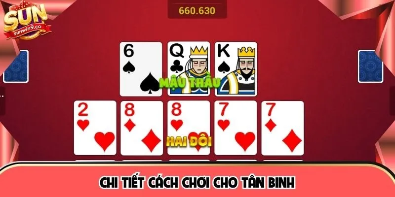 Chi tiết cách chơi cho tân binh 